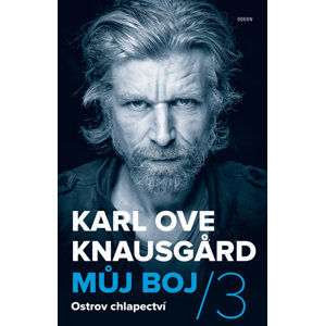 Můj boj 3: Ostrov chlapectví - Knausgard Karl Ove