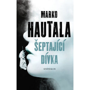 Šeptající dívka - Hautala Marko