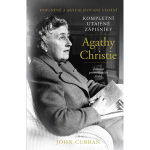 Kompletní utajené zápisníky Agathy Christie - Zákulisí promyšlených vražd - Curran John