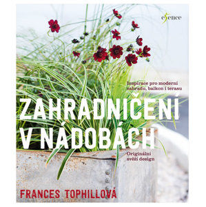 Zahradničení v nádobách - Tophillová Frances