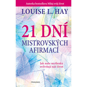 21 dní mistrovských afirmací - Hay Louise L.
