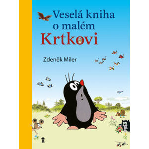 Veselá kniha o malém Krtkovi - Miler Zdeněk