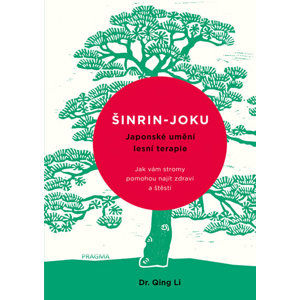 Šinrin-joku, japonské umění lesní terapie - Li Qing