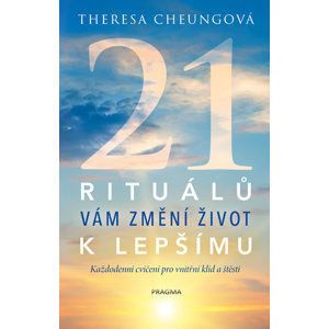 21 rituálů vám změní život k lepšímu - Cheungová Theresa