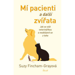 Mí pacienti a další zvířata - Fincham-Grayová Suzy