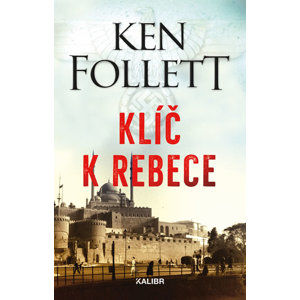 Klíč k Rebece - Follett Ken