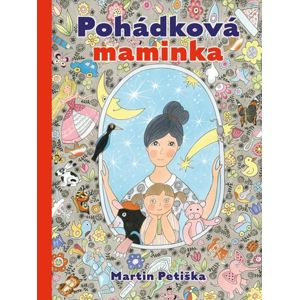 Pohádková maminka - Petiška Martin