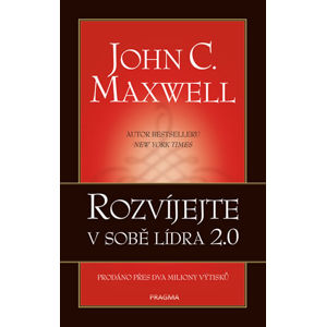 Rozvíjejte v sobě lídra 2.0 - Maxwell John C.