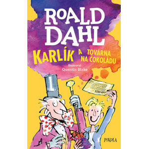 Karlík a továrna na čokoládu - Dahl Roald