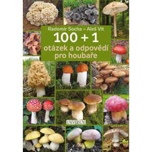 100 + 1 otázek a odpovědí pro houbaře - Socha Radomír, Vít Aleš
