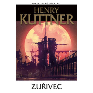 Zuřivec - Kuttner Henry