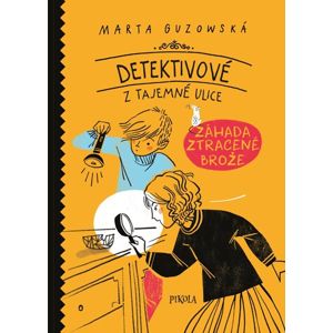 Detektivové z Tajemné ulice: Záhada ztracené brože - Guzowská Marta