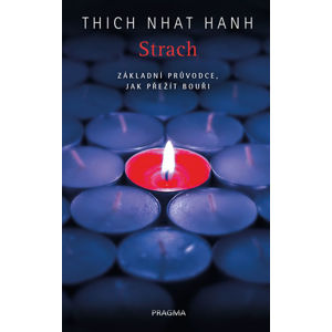 Strach. Základní průvodce, jak přežít bouři - Hanh Thich Nhat