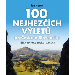 100 nejhezčích výletů po Čechách a Slovensku - Hocek Jan