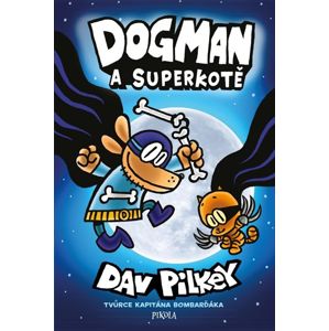 Dogman: Dogman a Superkotě - Pilkey Dav
