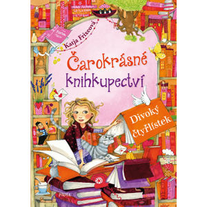 Čarokrásné knihkupectví: Divoký čtyřlístek - Frixeová Katja