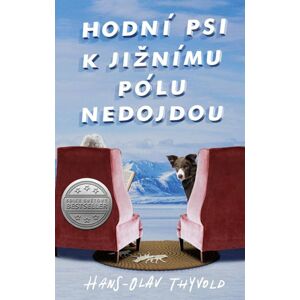 Hodní psi k jižnímu pólu nedojdou - Thyvold Hans-Olav