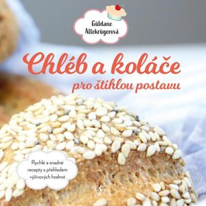 Chléb a koláče pro štíhlou postavu - Altekrügerová Güldane