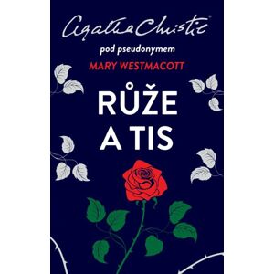 Růže a tis - Christie Agatha