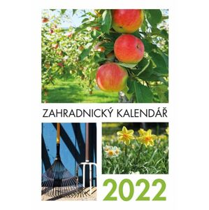 Zahradnický kalendář 2022 – průvodce na celý rok - neuveden