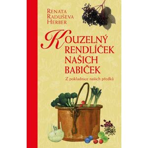 Kouzelný rendlíček našich babiček - Z pokladnice našich předků - Raduševa Herber Renata