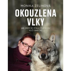 Okouzlena vlky - Zelinová Monika
