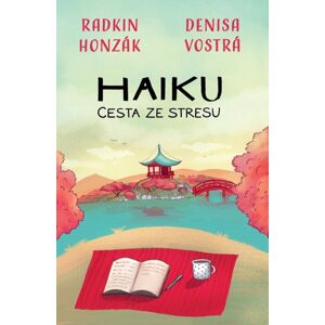 Haiku: Cesta ze stresu - Vostrá Denisa, Honzák Radkin