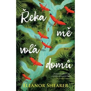 Řeka mě volá domů - Shearer Eleanor