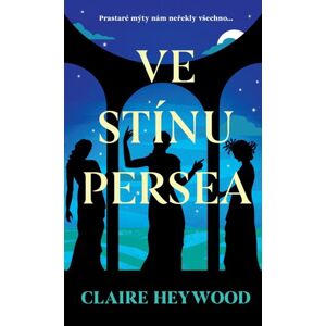 Ve stínu Persea - Heywood Claire
