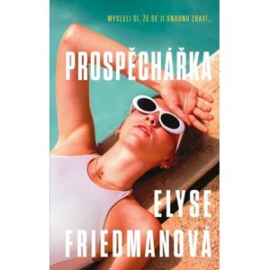 Prospěchářka - Friedmanová Elyse