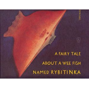 A fairy tale about a wee fish named Rybytinka: Pohádka o Rybitince (anglicky) - Nikl Petr