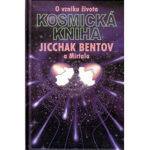 Kosmická kniha - O vzniku života - Bentov Jicchak