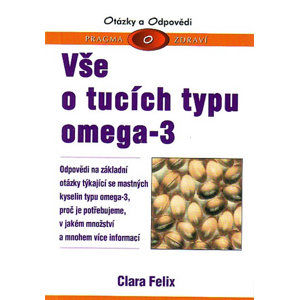 Vše o tucích typu omega-3 - otázky a odpovědi - Pragma o zdraví - Felix Clara