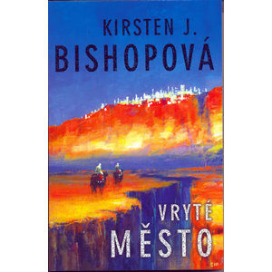 Vryté město - Bishopová Kirsten J.