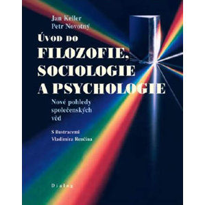 Úvod do filozofie, sociologie a psychologie - Keller Jan