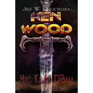Ken Wood Meč krále D'Sala - Procházka Jiří