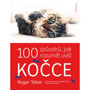 100 způsobů, jak rozumět vaší kočce - Tabor Roger