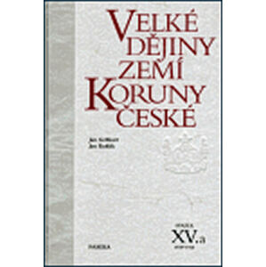 Velké dějiny zemí Koruny české XV./a 1938 –1945 - Gebhart Jan, Kuklík Jan