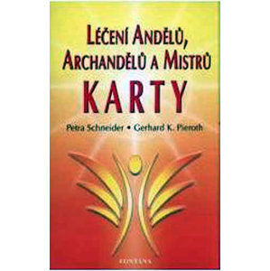 Léčení andělů, archandělů a mistrů - Karty - Schneider Petra, Pieroth Gerhard K.,