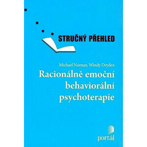 Racionálně emoční behaviorální psychoterapie - Stručný přehled - Neenan Michael, Dryden Windy