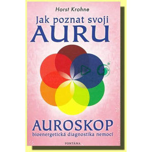 Jak poznat svoji auru - Auroskop - Krohne Horst