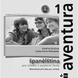 Aventura 1 - Španělština pro SŠ a JŠ - Metodická příručka - CD - Brožová Kateřina, Peňaranda C. Ferrer