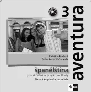 Aventura 3 - Španělština pro SŠ a JŠ - Metodická příručka - CD - Brožová Kateřina, Peňaranda C. Ferrer