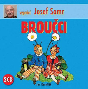 Broučci - 2CD, vypráví Josef Somr - Karafiát Jan