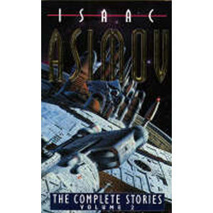 The Complete Stories 2: Isaac Asimov - Asimov Isaac