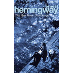 The First Forty-Nine Stories - Hemingway Ernest