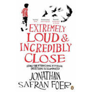 Extremely Loud and Incredibly Close - Foer Jonathan Safran