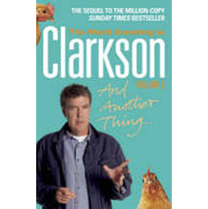 The World According to Clarkson:And Another Thing v.2 - Clarkson Jeremy
