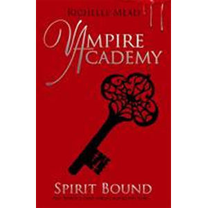Vampire Academy: Spirit Bound - Mead Richelle