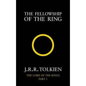 The Fellowship of the Ring : The Lord of the Rings, Part 1 - Tolkien J. R. R.